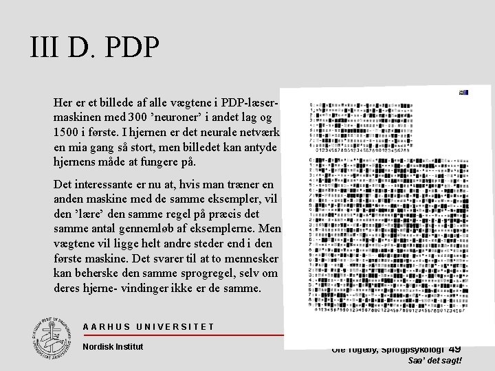 III D. PDP Her er et billede af alle vægtene i PDP-læsermaskinen med 300