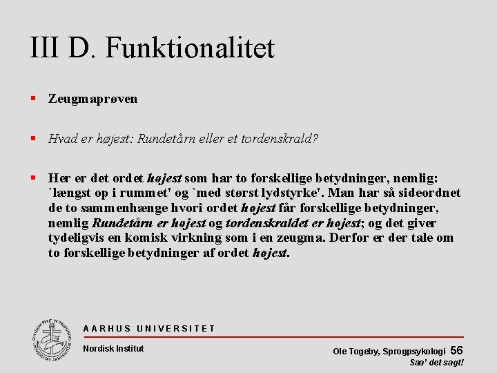 III D. Funktionalitet Zeugmaprøven Hvad er højest: Rundetårn eller et tordenskrald? Her er det