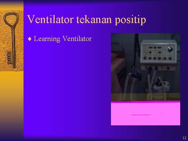 Ventilator tekanan positip ¨ Learning Ventilator 12 