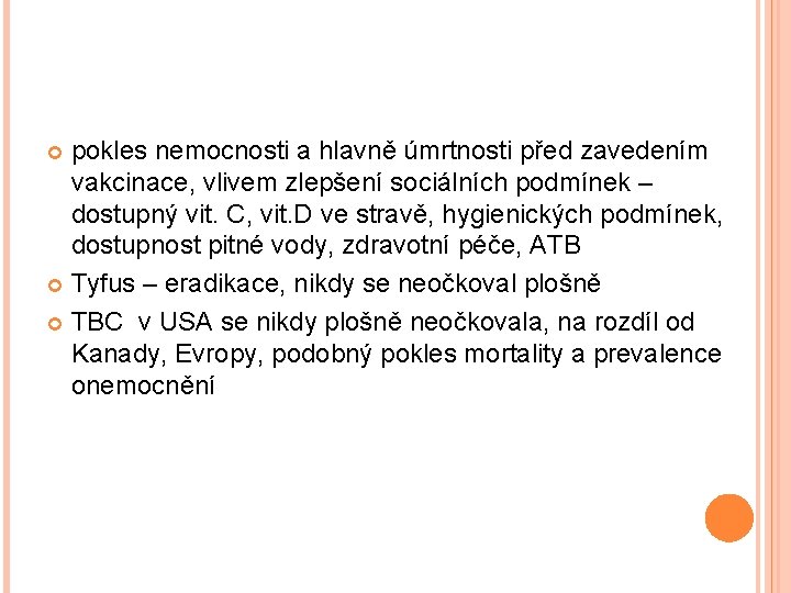 pokles nemocnosti a hlavně úmrtnosti před zavedením vakcinace, vlivem zlepšení sociálních podmínek – dostupný