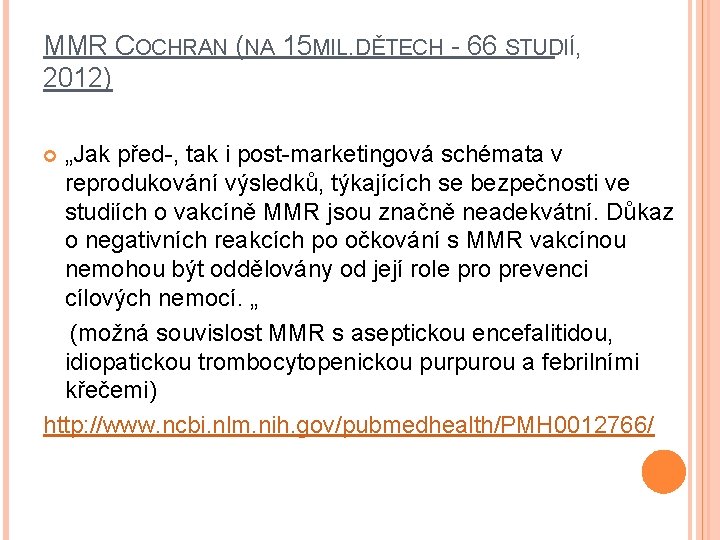 MMR COCHRAN (NA 15 MIL. DĚTECH - 66 STUDIÍ, 2012) „Jak před-, tak i