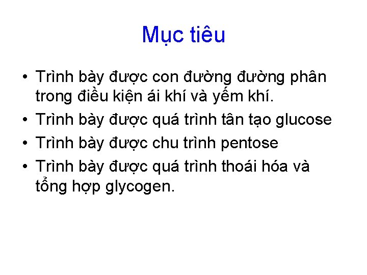 Mục tiêu • Trình bày được con đường phân trong điều kiện ái khí