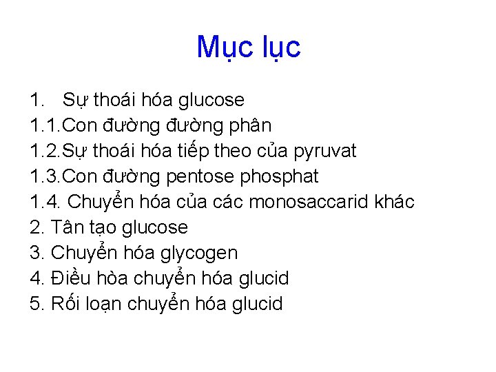 Mục lục 1. Sự thoái hóa glucose 1. 1. Con đường phân 1. 2.