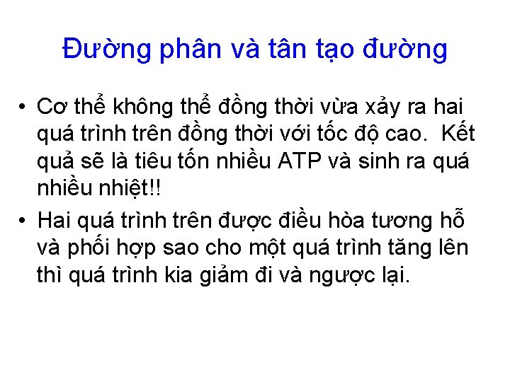 Đường phân và tân tạo đường • Cơ thể không thể đồng thời vừa
