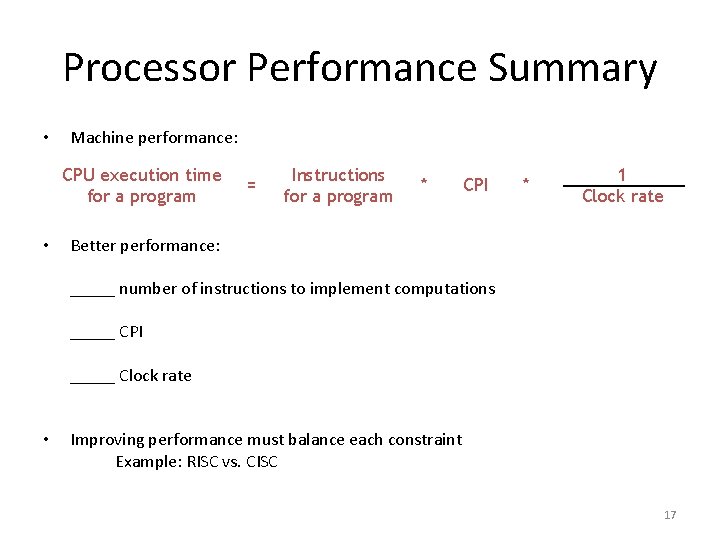 Processor Performance Summary • Machine performance: CPU execution time for a program • =