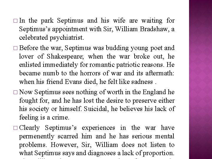 � In the park Septimus and his wife are waiting for Septimus’s appointment with