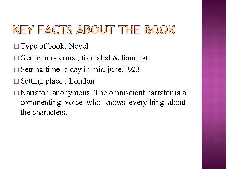 � Type of book: Novel � Genre: modernist, formalist & feminist. � Setting time: