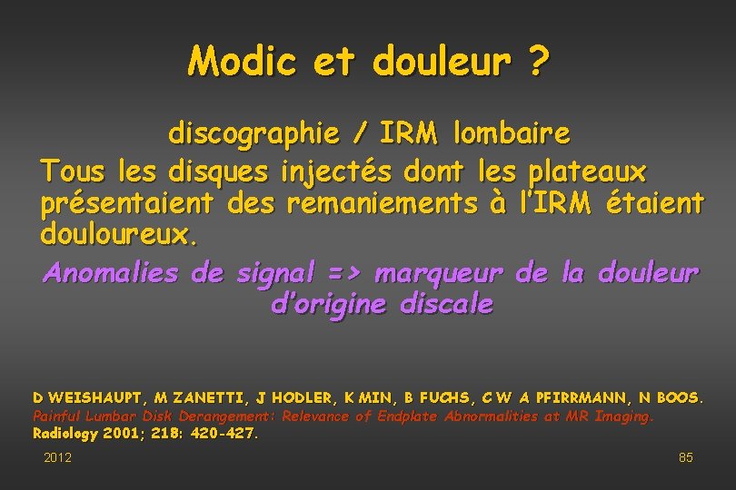 Modic et douleur ? discographie / IRM lombaire Tous les disques injectés dont les