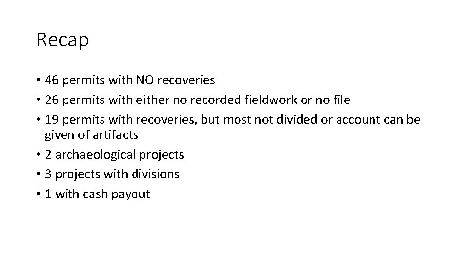 Recap • 46 permits with NO recoveries • 26 permits with either no recorded Recap • 46 permits with NO recoveries • 26 permits with either no recorded