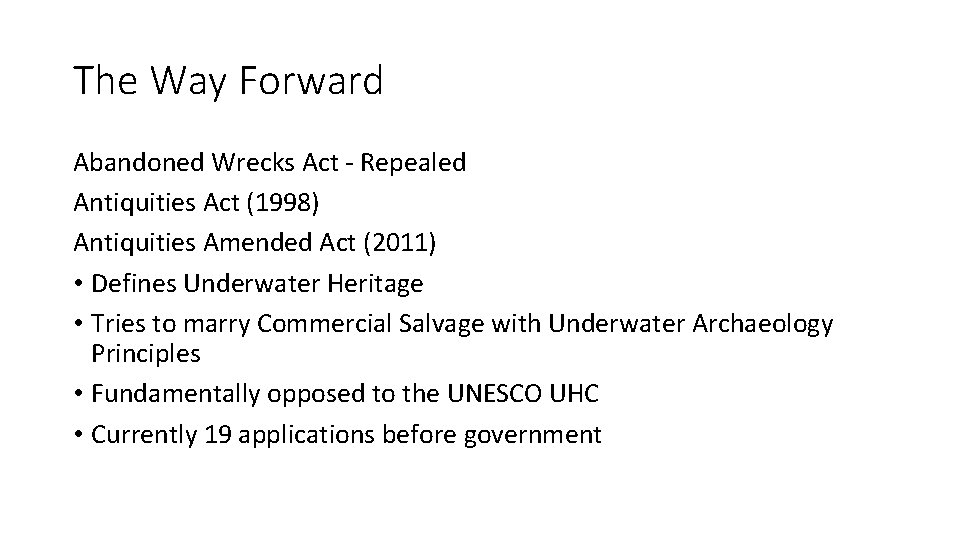 The Way Forward Abandoned Wrecks Act - Repealed Antiquities Act (1998) Antiquities Amended Act