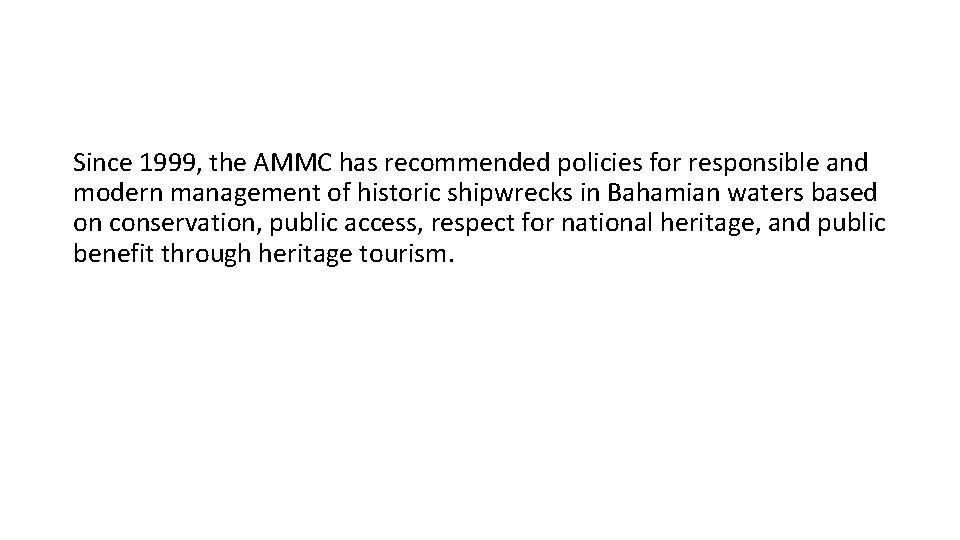Since 1999, the AMMC has recommended policies for responsible and modern management of historic Since 1999, the AMMC has recommended policies for responsible and modern management of historic
