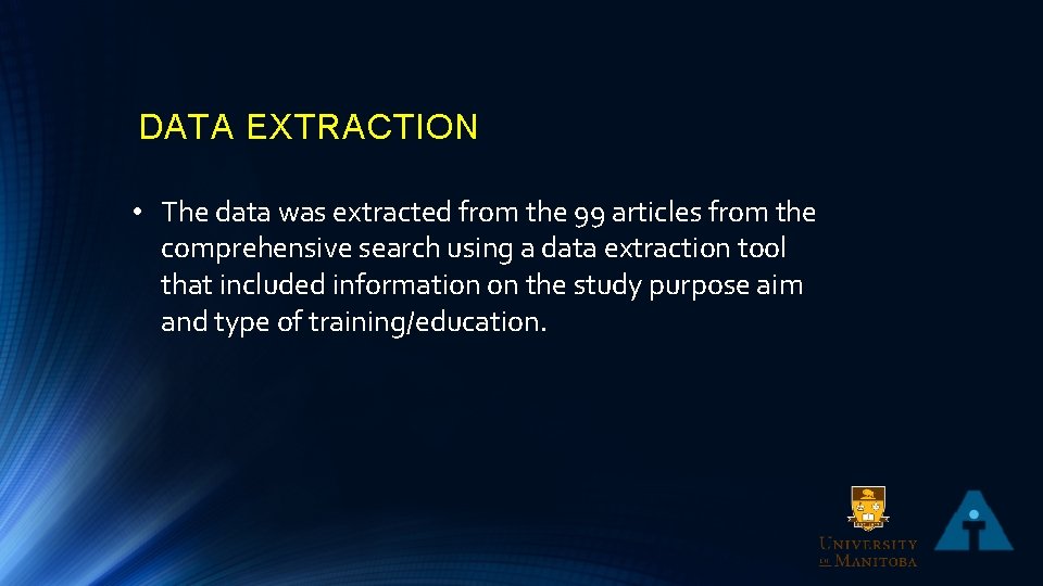 DATA EXTRACTION • The data was extracted from the 99 articles from the comprehensive