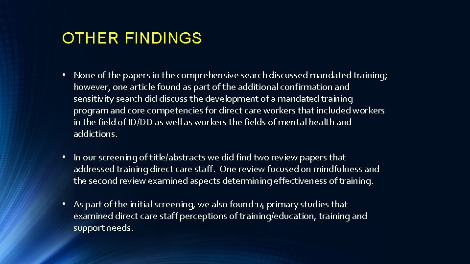 OTHER FINDINGS • None of the papers in the comprehensive search discussed mandated training;