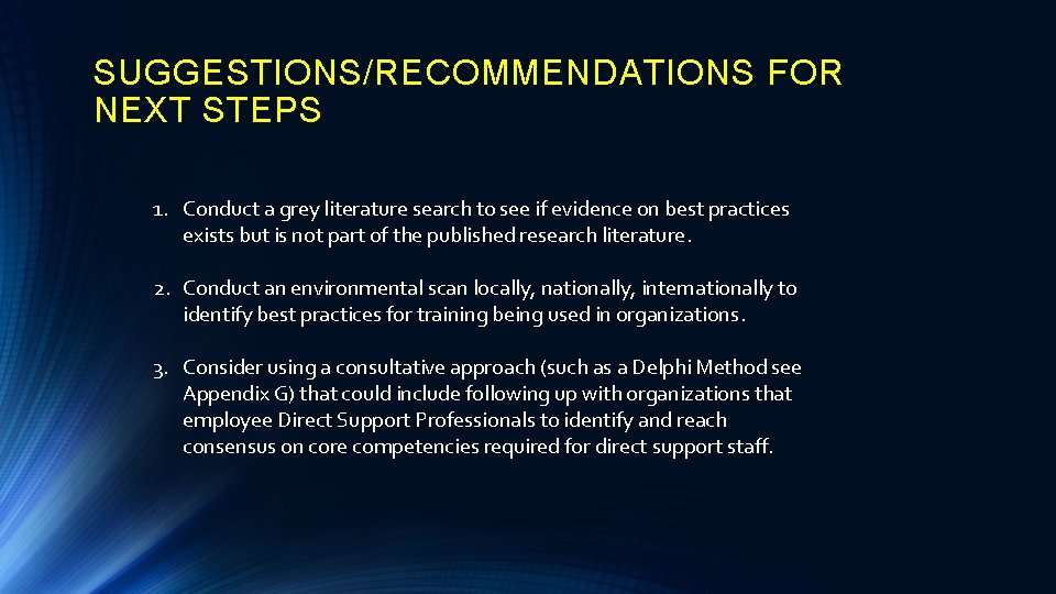 SUGGESTIONS/RECOMMENDATIONS FOR NEXT STEPS 1. Conduct a grey literature search to see if evidence