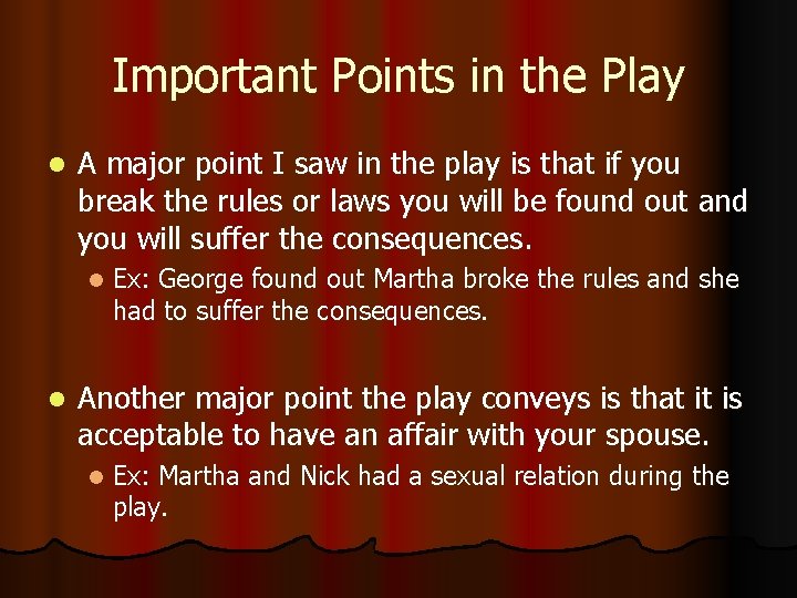 Important Points in the Play l A major point I saw in the play