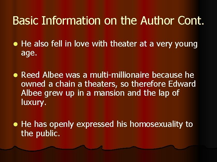 Basic Information on the Author Cont. l He also fell in love with theater