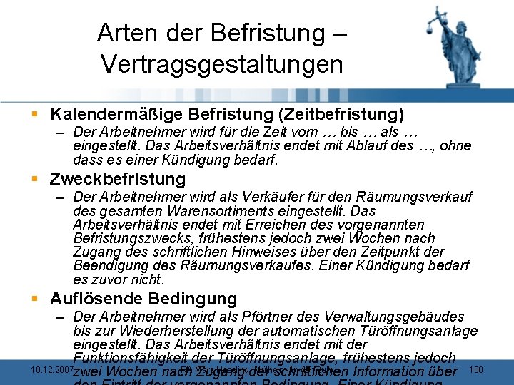 Arten der Befristung – Vertragsgestaltungen § Kalendermäßige Befristung (Zeitbefristung) – Der Arbeitnehmer wird für