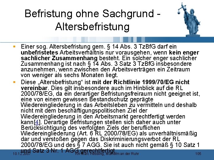 Befristung ohne Sachgrund - Altersbefristung § Einer sog. Altersbefristung gem. § 14 Abs. 3