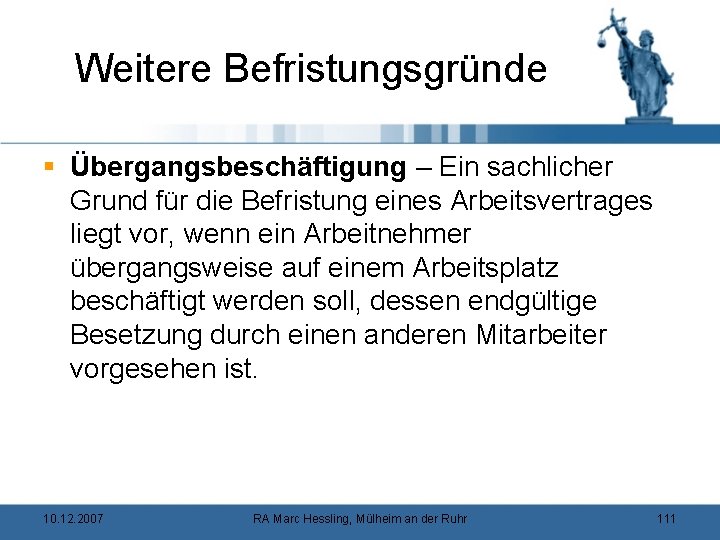 Weitere Befristungsgründe § Übergangsbeschäftigung – Ein sachlicher Grund für die Befristung eines Arbeitsvertrages liegt