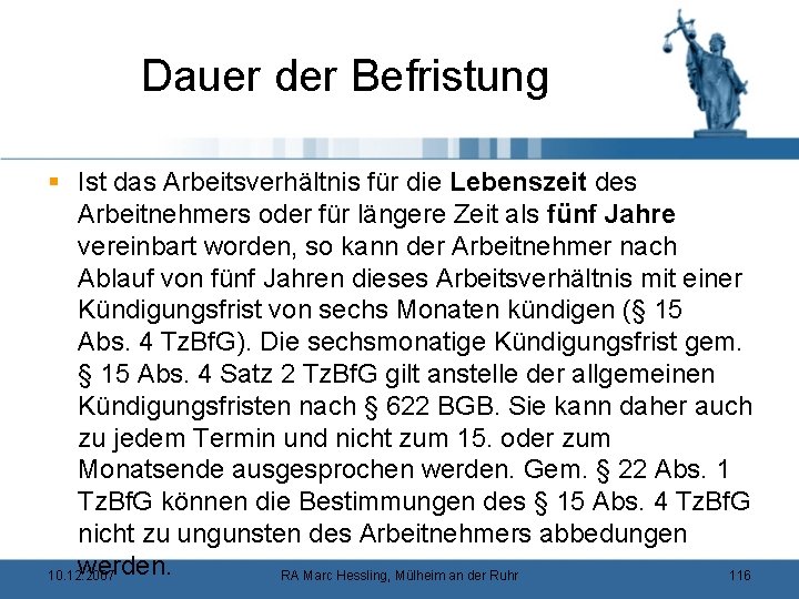 Dauer der Befristung § Ist das Arbeitsverhältnis für die Lebenszeit des Arbeitnehmers oder für