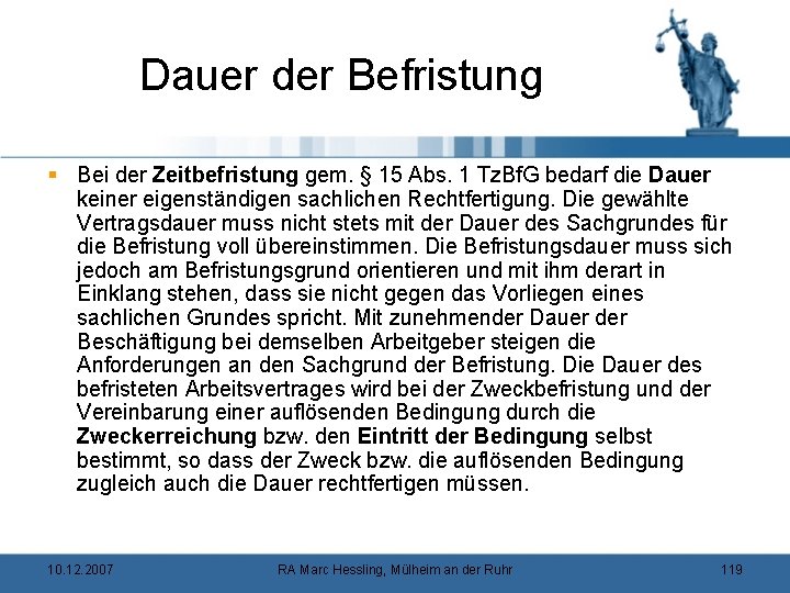 Dauer der Befristung § Bei der Zeitbefristung gem. § 15 Abs. 1 Tz. Bf.