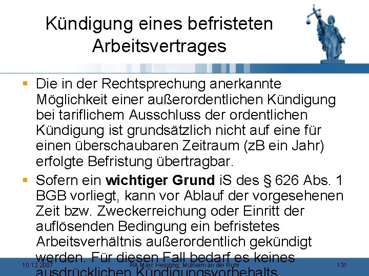 Kündigung eines befristeten Arbeitsvertrages § Die in der Rechtsprechung anerkannte Möglichkeit einer außerordentlichen Kündigung