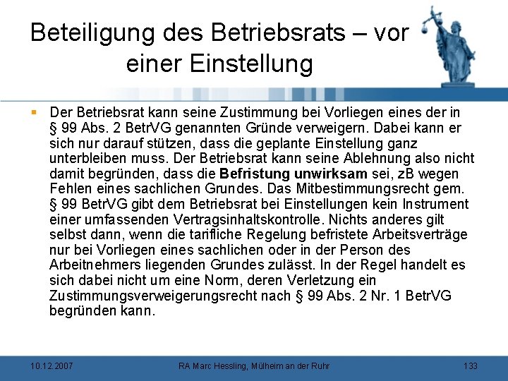 Beteiligung des Betriebsrats – vor einer Einstellung § Der Betriebsrat kann seine Zustimmung bei