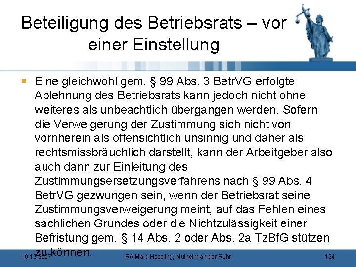 Beteiligung des Betriebsrats – vor einer Einstellung § Eine gleichwohl gem. § 99 Abs.