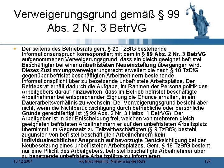 Verweigerungsgrund gemäß § 99 Abs. 2 Nr. 3 Betr. VG § Der seitens des