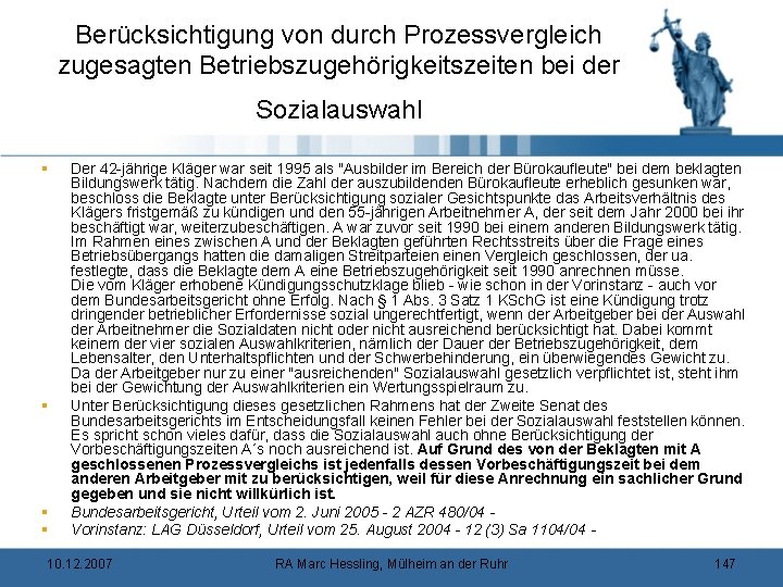 Berücksichtigung von durch Prozessvergleich zugesagten Betriebszugehörigkeitszeiten bei der Sozialauswahl § § Der 42 -jährige