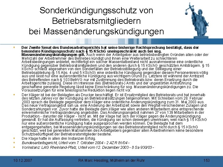 Sonderkündigungsschutz von Betriebsratsmitgliedern bei Massenänderungskündigungen § § § Der Zweite Senat des Bundesarbeitsgerichts hat