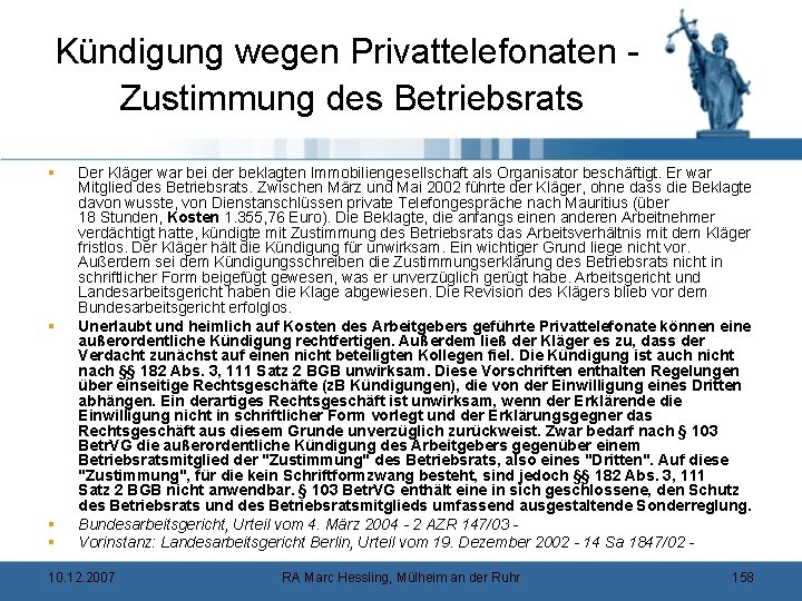 Kündigung wegen Privattelefonaten Zustimmung des Betriebsrats § § Der Kläger war bei der beklagten