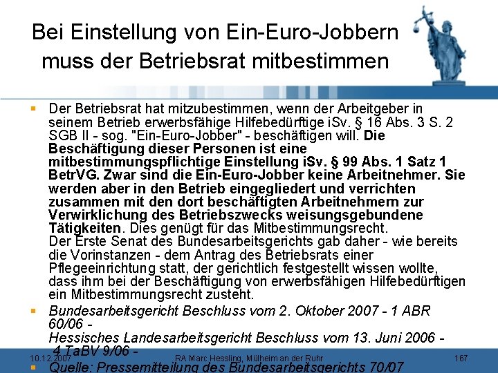 Bei Einstellung von Ein-Euro-Jobbern muss der Betriebsrat mitbestimmen § Der Betriebsrat hat mitzubestimmen, wenn