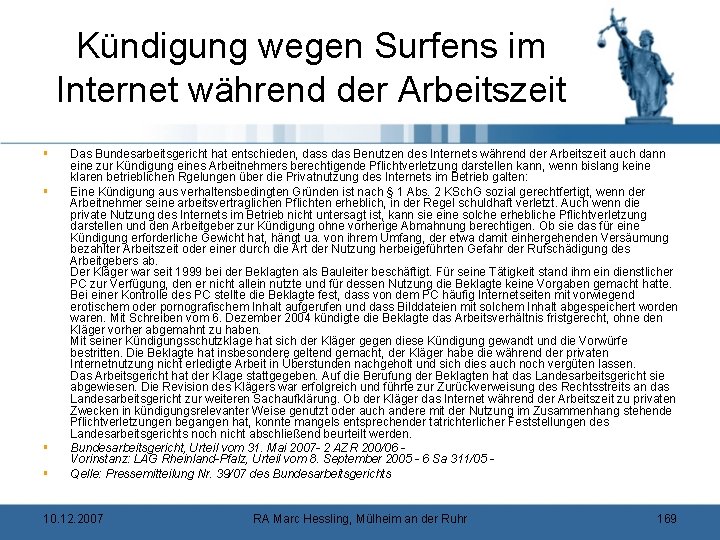 Kündigung wegen Surfens im Internet während der Arbeitszeit § § Das Bundesarbeitsgericht hat entschieden,