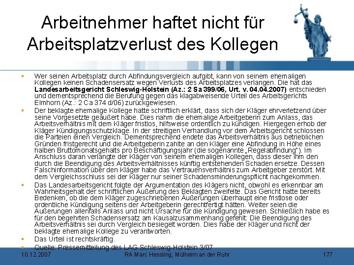 Arbeitnehmer haftet nicht für Arbeitsplatzverlust des Kollegen § § § Wer seinen Arbeitsplatz durch