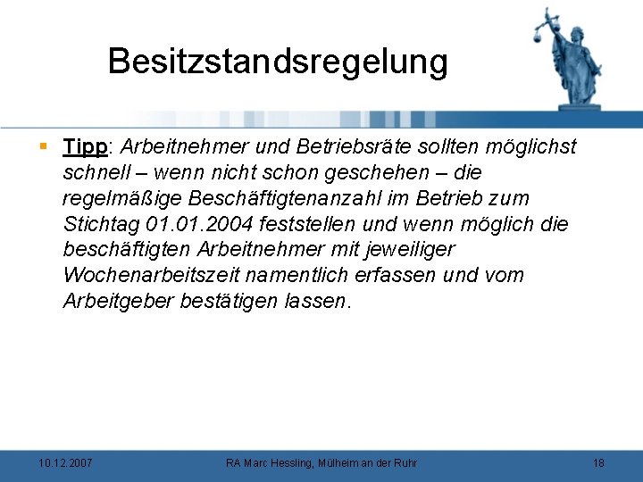 Besitzstandsregelung § Tipp: Arbeitnehmer und Betriebsräte sollten möglichst schnell – wenn nicht schon geschehen
