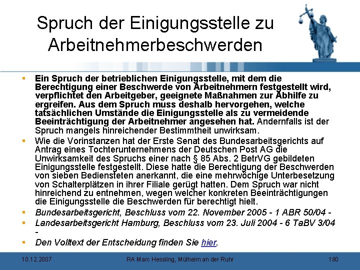 Spruch der Einigungsstelle zu Arbeitnehmerbeschwerden § § § Ein Spruch der betrieblichen Einigungsstelle, mit