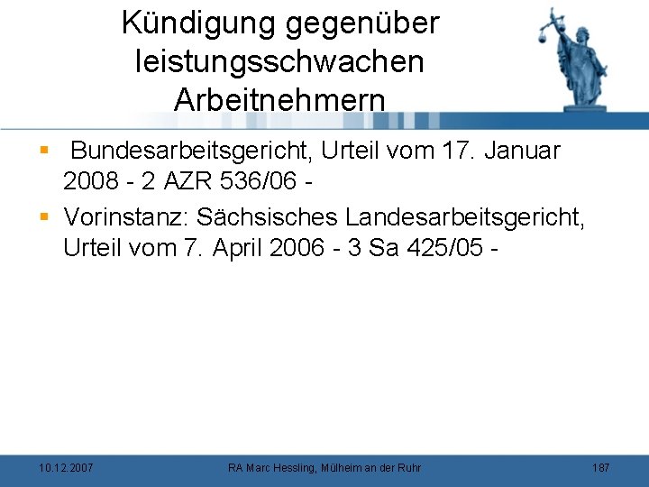 Kündigung gegenüber leistungsschwachen Arbeitnehmern § Bundesarbeitsgericht, Urteil vom 17. Januar 2008 - 2 AZR