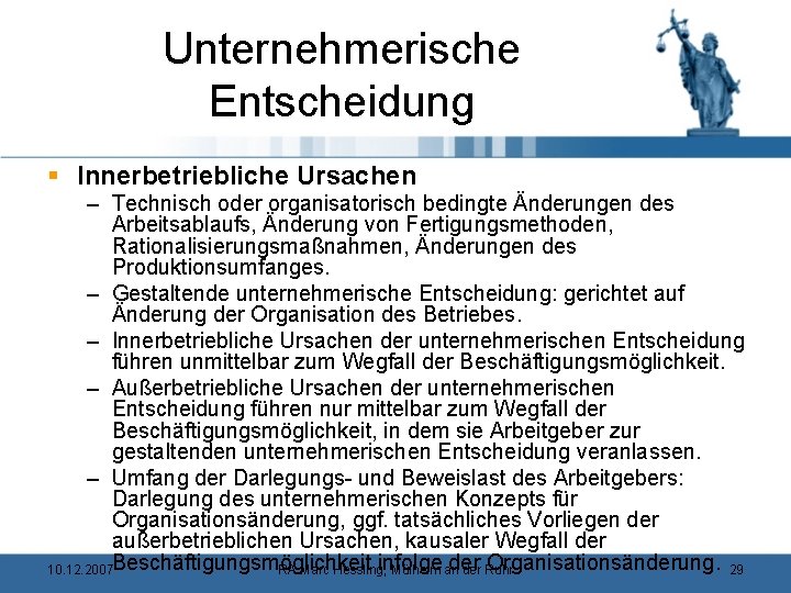 Unternehmerische Entscheidung § Innerbetriebliche Ursachen – Technisch oder organisatorisch bedingte Änderungen des Arbeitsablaufs, Änderung