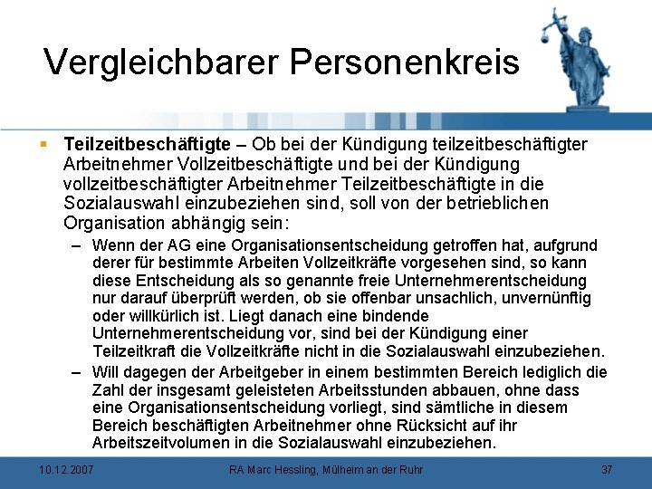 Vergleichbarer Personenkreis § Teilzeitbeschäftigte – Ob bei der Kündigung teilzeitbeschäftigter Arbeitnehmer Vollzeitbeschäftigte und bei