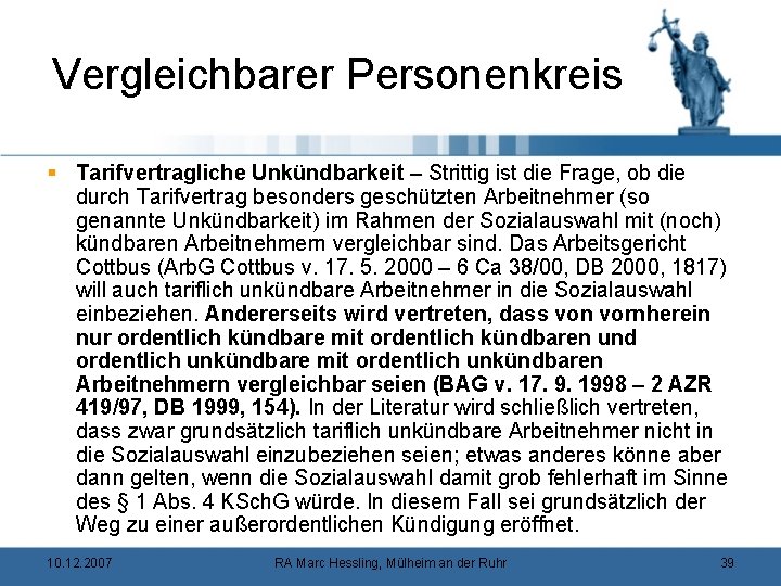 Vergleichbarer Personenkreis § Tarifvertragliche Unkündbarkeit – Strittig ist die Frage, ob die durch Tarifvertrag