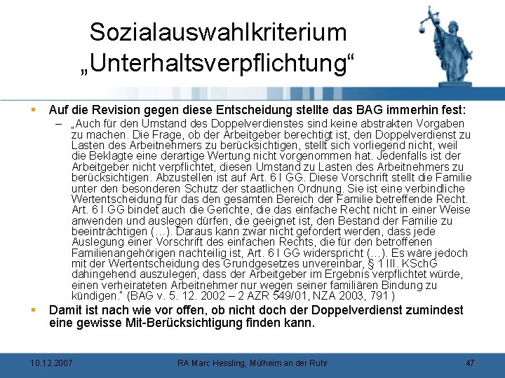 Sozialauswahlkriterium „Unterhaltsverpflichtung“ § Auf die Revision gegen diese Entscheidung stellte das BAG immerhin fest: