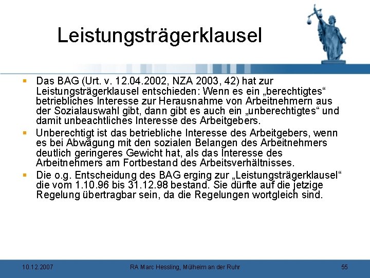 Leistungsträgerklausel § Das BAG (Urt. v. 12. 04. 2002, NZA 2003, 42) hat zur