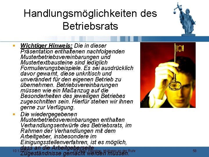 Handlungsmöglichkeiten des Betriebsrats § Wichtiger Hinweis: Die in dieser Präsentation enthaltenen nachfolgenden Musterbetriebsvereinbarungen und