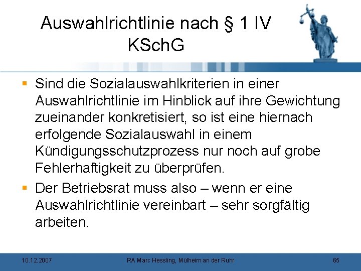 Auswahlrichtlinie nach § 1 IV KSch. G § Sind die Sozialauswahlkriterien in einer Auswahlrichtlinie