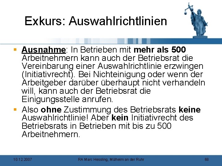 Exkurs: Auswahlrichtlinien § Ausnahme: In Betrieben mit mehr als 500 Arbeitnehmern kann auch der