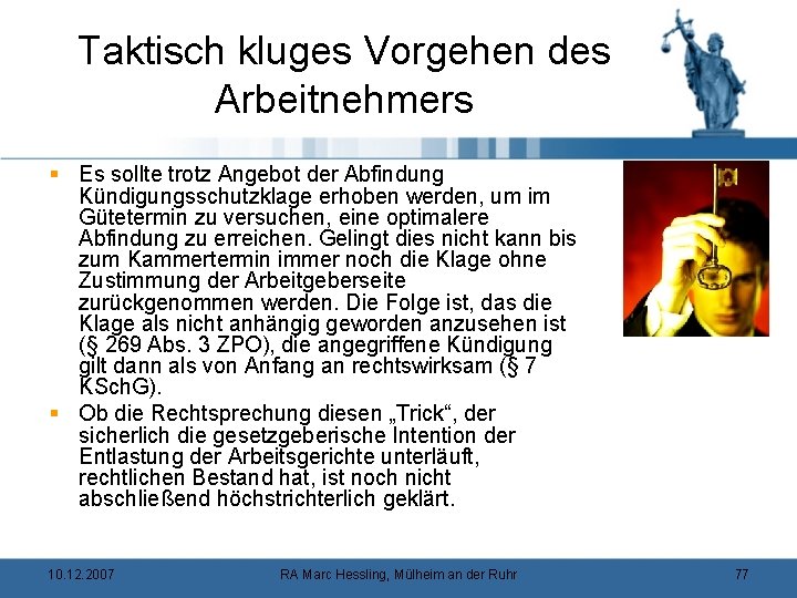 Taktisch kluges Vorgehen des Arbeitnehmers § Es sollte trotz Angebot der Abfindung Kündigungsschutzklage erhoben