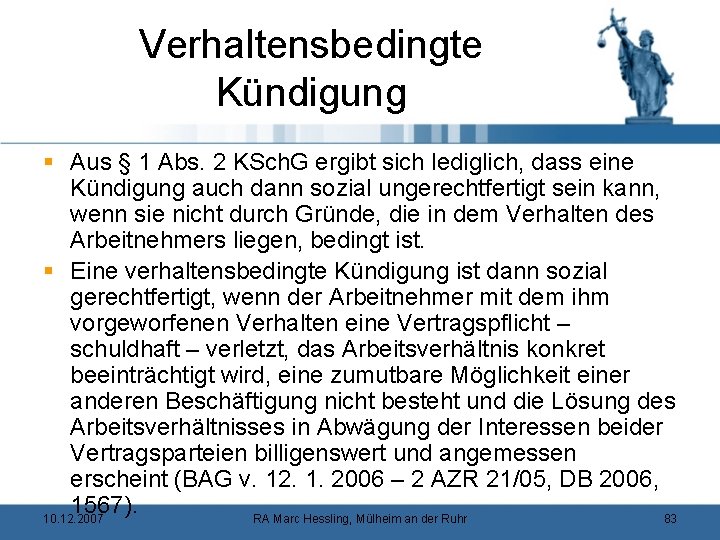 Verhaltensbedingte Kündigung § Aus § 1 Abs. 2 KSch. G ergibt sich lediglich, dass