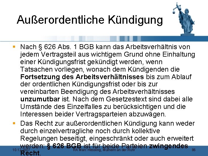 Außerordentliche Kündigung § Nach § 626 Abs. 1 BGB kann das Arbeitsverhältnis von jedem