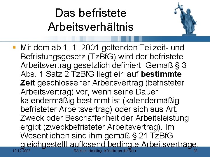 Das befristete Arbeitsverhältnis § Mit dem ab 1. 1. 2001 geltenden Teilzeit- und Befristungsgesetz